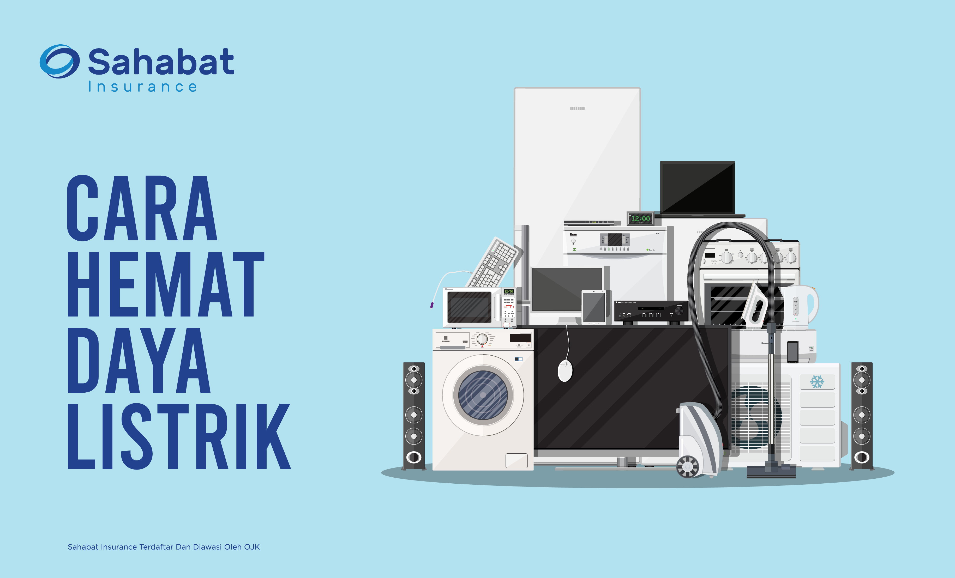 Berita - How to save your electricity bill - Sahabat Insurance | Solusi Lengkap Perlindungan Asuransi Anda