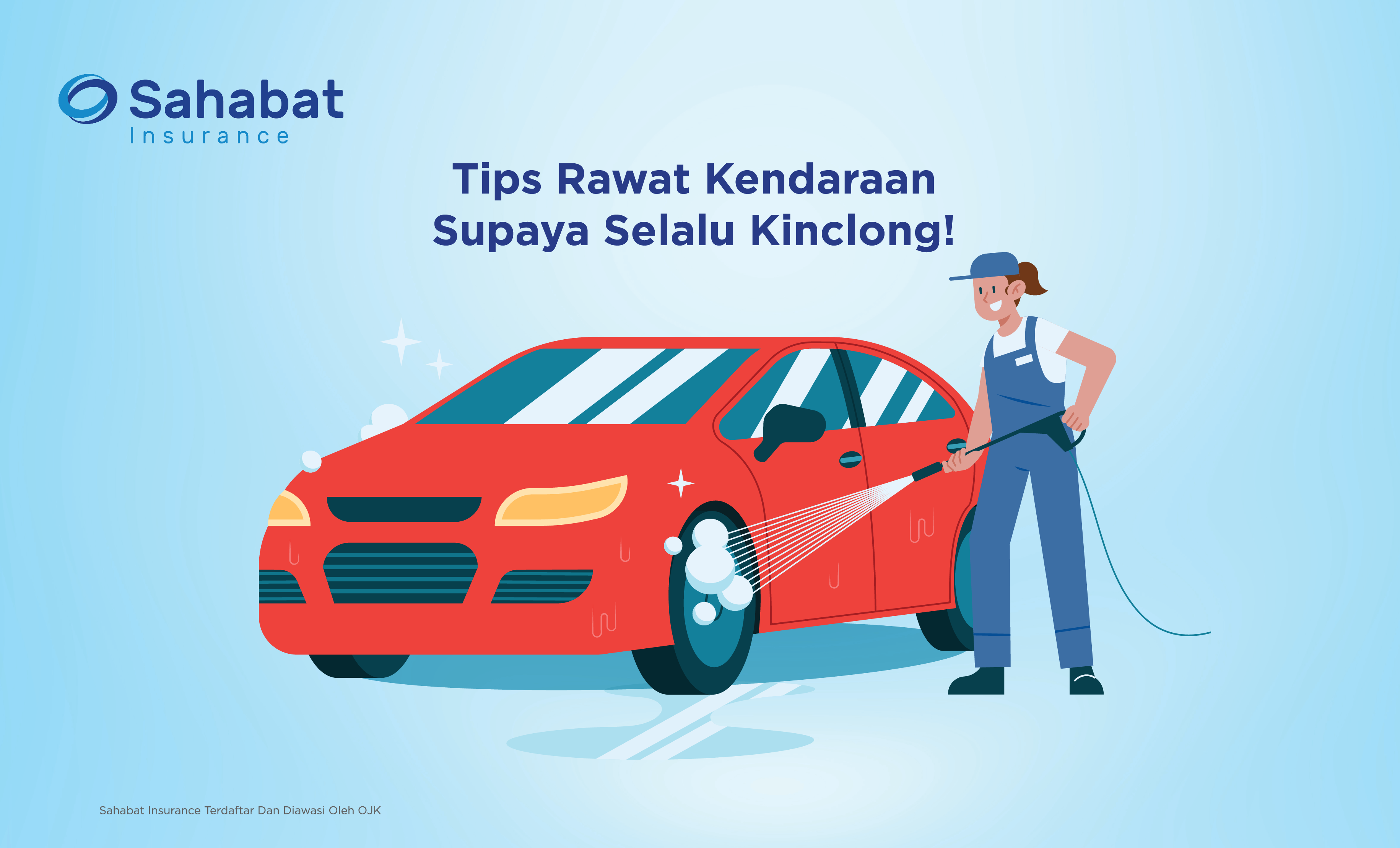 Berita - Car Maintenance Tips To Always Shine! - Sahabat Insurance | Solusi Lengkap Perlindungan Asuransi Anda