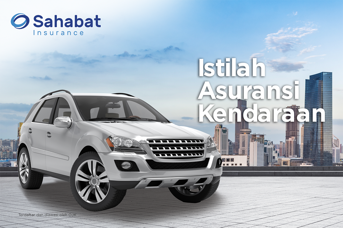 Berita - vehicle insurance terms - Sahabat Insurance | Solusi Lengkap Perlindungan Asuransi Anda