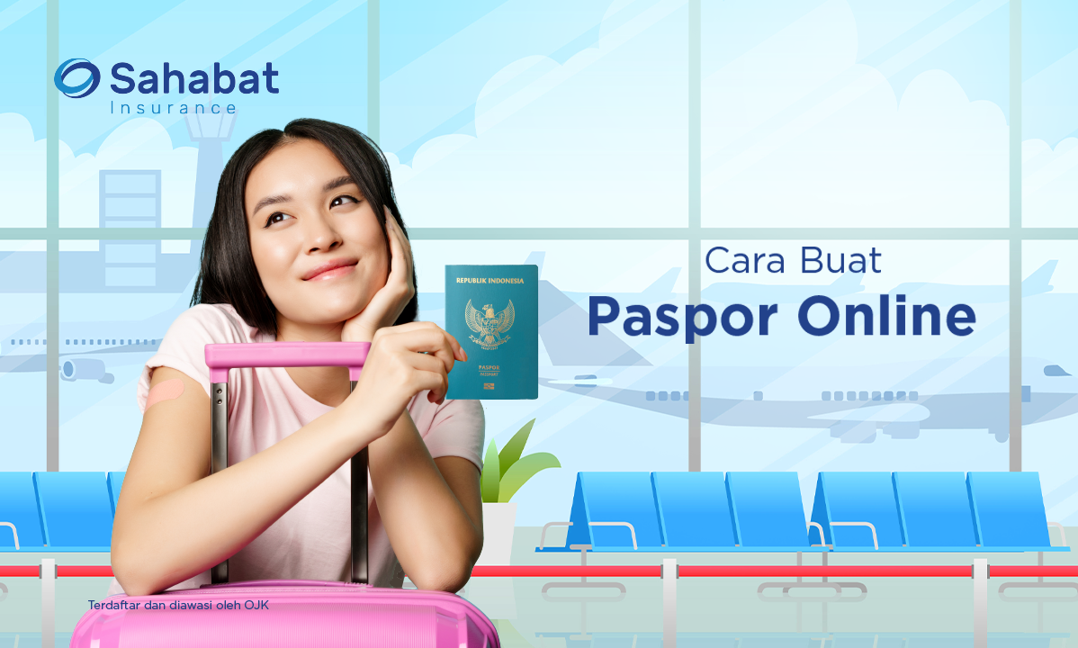 Berita - How to Make Passport via Online - Sahabat Insurance | Solusi Lengkap Perlindungan Asuransi Anda