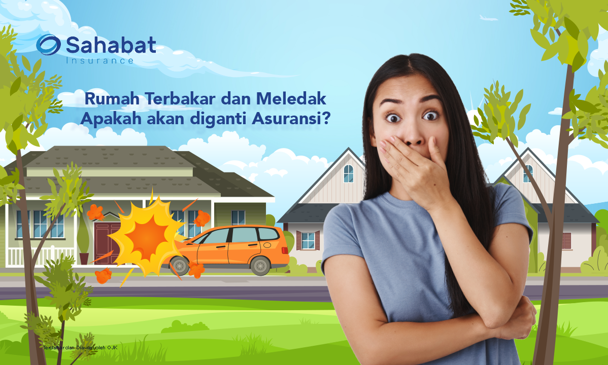 Berita - House Explosion, will my insurance cover the damage? - Sahabat Insurance | Solusi Lengkap Perlindungan Asuransi Anda