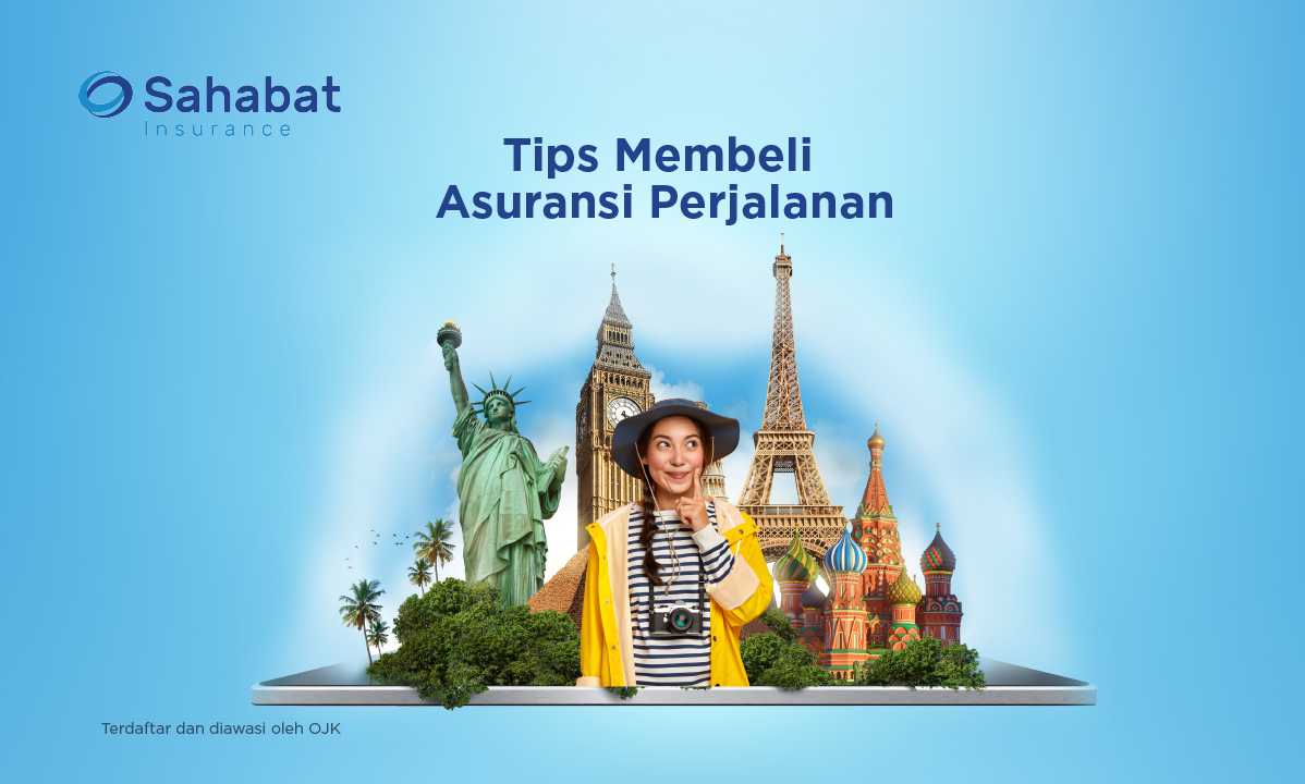 Berita - Travel Insurance: What You Need to Know Before You Buy - Sahabat Insurance | Solusi Lengkap Perlindungan Asuransi Anda