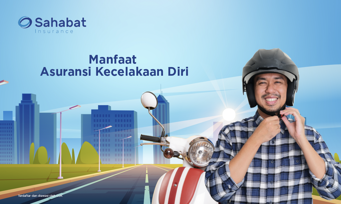 Berita - Personal Accident Insurance - Sahabat Insurance | Solusi Lengkap Perlindungan Asuransi Anda