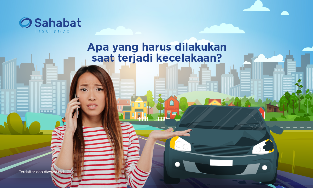 Berita - What to do after a car accident - Sahabat Insurance | Solusi Lengkap Perlindungan Asuransi Anda