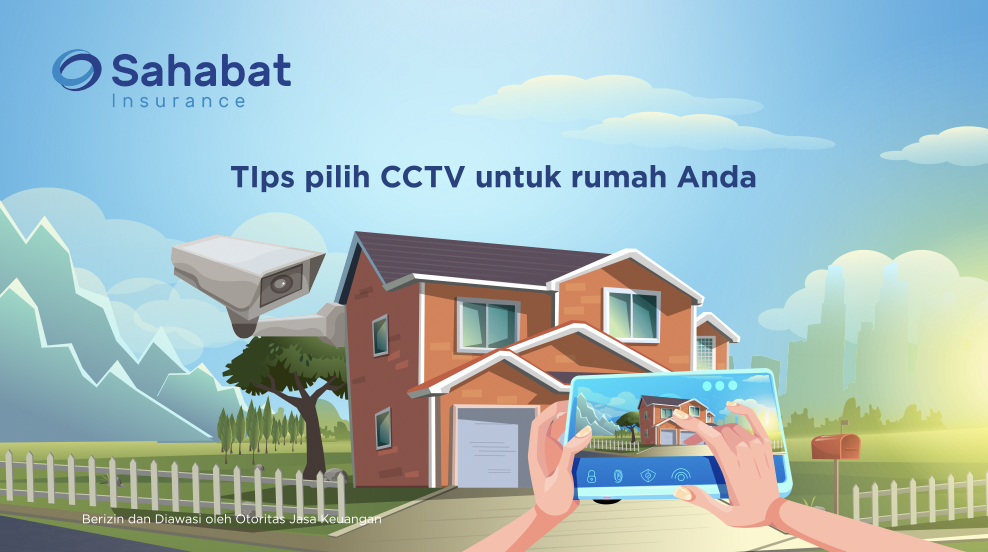 Berita - Tips: How to Choose CCTV for Your Home - Sahabat Insurance | Solusi Lengkap Perlindungan Asuransi Anda