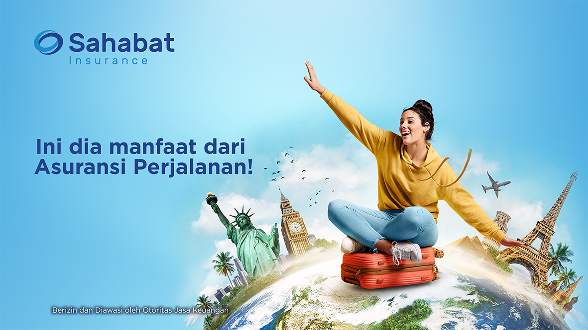 Berita - Travel Insurance Benefits - Sahabat Insurance | Solusi Lengkap Perlindungan Asuransi Anda