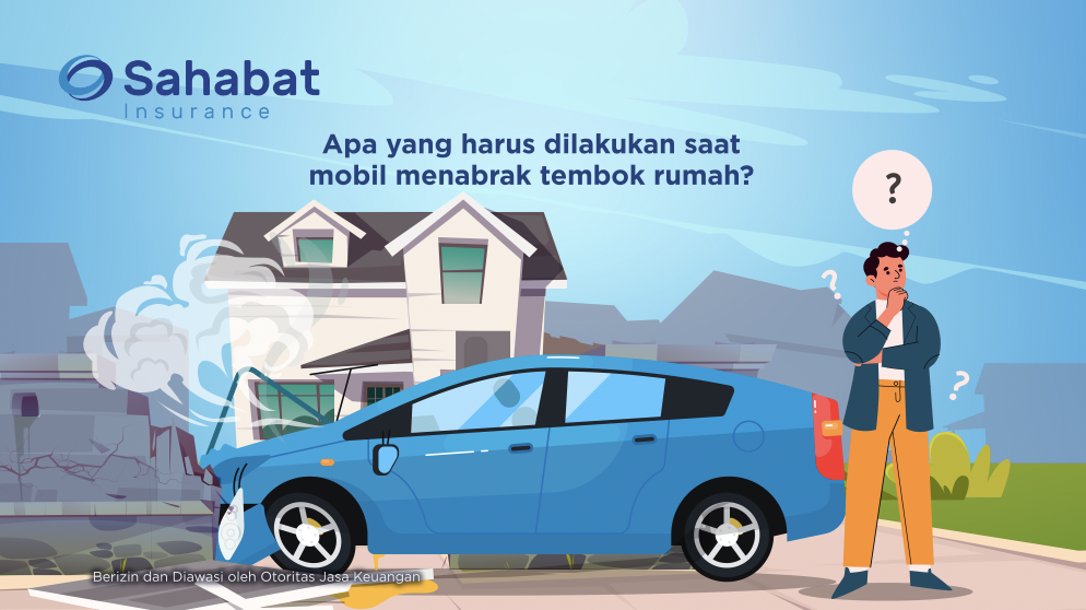 Berita - What should you do if you hit a wall with your car? - Sahabat Insurance | Solusi Lengkap Perlindungan Asuransi Anda