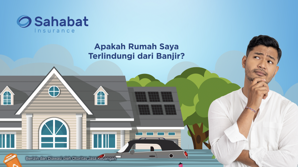 Berita - How can I protect my home from flooding? - Sahabat Insurance | Solusi Lengkap Perlindungan Asuransi Anda