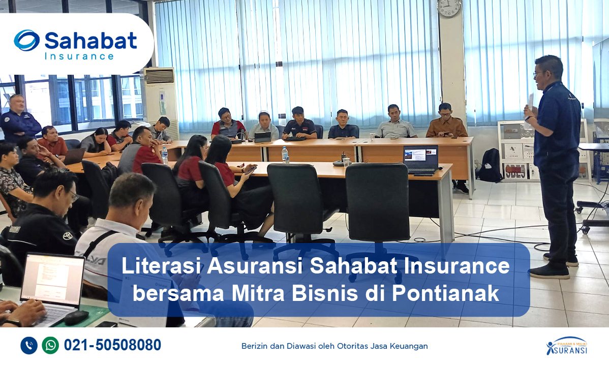 Berita - Sahabat Insurance Raising Insurance Literacy in Pontianak - Sahabat Insurance | Solusi Lengkap Perlindungan Asuransi Anda