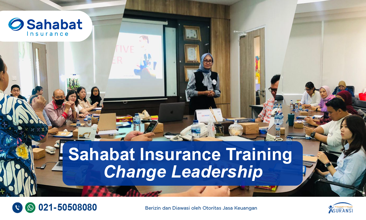 Berita - Sahabat Insurance training “Change Leadership” - Sahabat Insurance | Solusi Lengkap Perlindungan Asuransi Anda