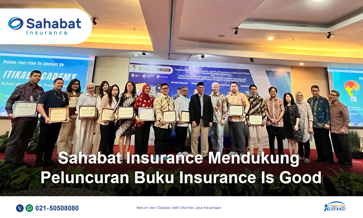 Berita - Sahabat Insurance Supports Launch of Insurance Is Good Book with Itikad Academy - Sahabat Insurance | Solusi Lengkap Perlindungan Asuransi Anda