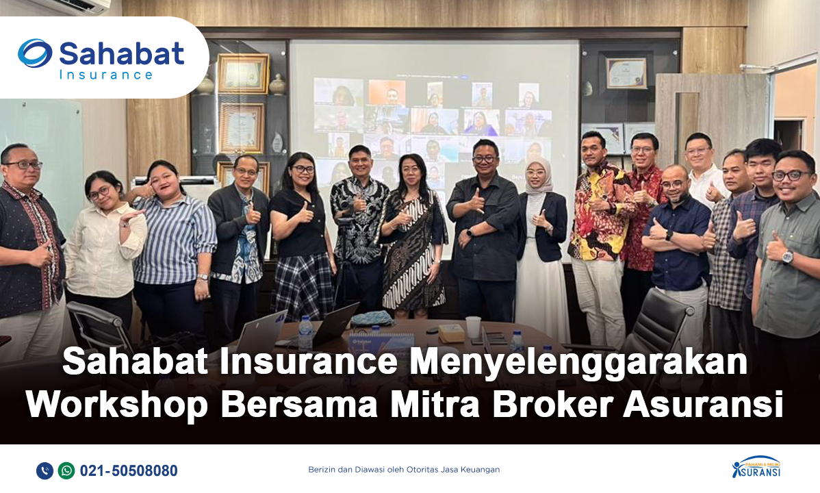 Berita - Sahabat Insurance Workshop with Insurance Broker Partners - Sahabat Insurance | Solusi Lengkap Perlindungan Asuransi Anda