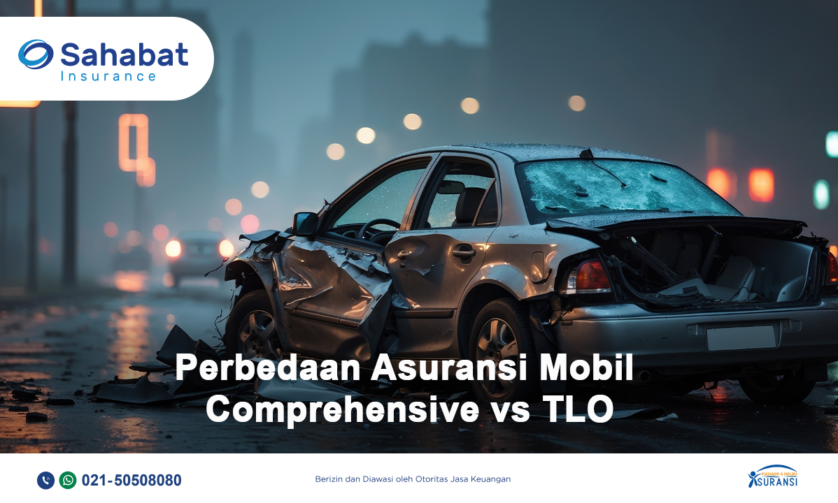 Berita - Motor Vehicle Insurance: Comprehensive vs TLO - Sahabat Insurance | Solusi Lengkap Perlindungan Asuransi Anda